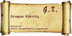 Gregus Károly névjegykártya